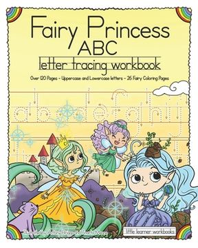 portada Fairy Princess ABC - Letter Tracing Workbook: Over 120 Pages - Uppercase and Lowercase Letters - 26 Fairy Coloring Pages