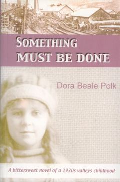 portada Something Must be Done: A Bittersweet Novel of a 1930S Valleys Childhood