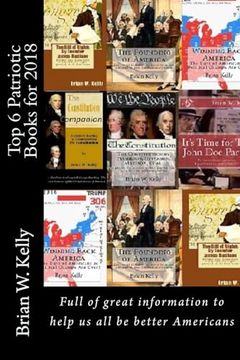 portada Top 6 Patriotic Books for 2018: Books Full of Great Information to Help us all be Better Americans (en Inglés)