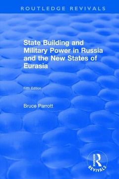 portada The International Politics of Eurasia: V. 5: State Building and Military Power in Russia and the New States of Eurasia