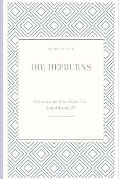 portada Die Hepburns: Historische Familien Von Schottland 25 (en Alemán)