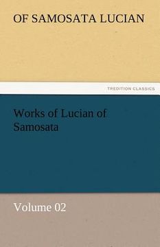 portada works of lucian of samosata - volume 02 (en Inglés)