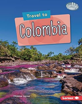 portada Travel to Colombia (Searchlight Books ™ ― World Traveler) (en Inglés)