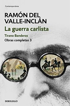 portada La guerra carlista. Tirano Banderas (Obras completas Valle-Inclán 3) (in Spanish)