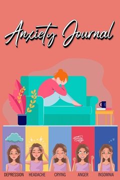 portada Anxiety Journal: Track Your Triggers, Coping Methods, Self Care, Daily Schedule & More: Tracker for Stress Management and Moods (in English)