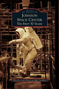 portada Johnson Space Center: The First 50 Years (en Inglés)