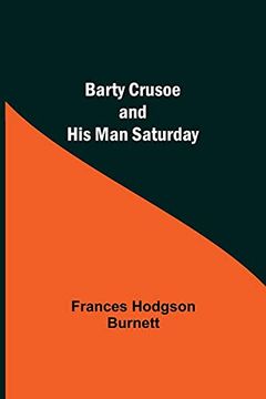 portada Barty Crusoe and his man Saturday (en Inglés)