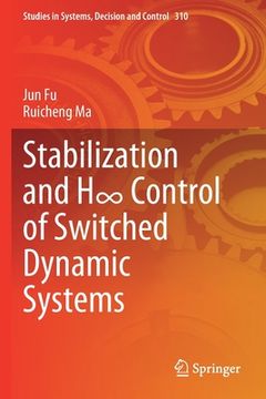 portada Stabilization and H∞ Control of Switched Dynamic Systems (en Inglés)