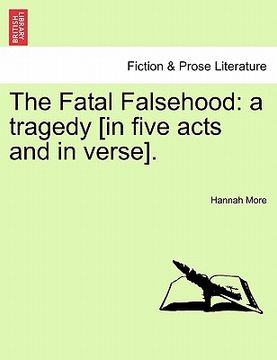 portada the fatal falsehood: a tragedy [in five acts and in verse]. (en Inglés)