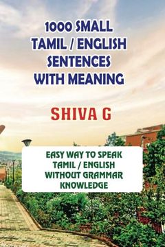 portada 1000 Small Tamil / English Sentences with Meaning: Speak Tamil / English without Grammar Knowledge: Volume 1 (en Tamil)