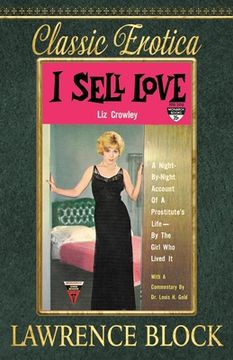 portada I Sell Love: A Night-by-Night Account of a Prostitute's Life-By the Girl Who Lived It 