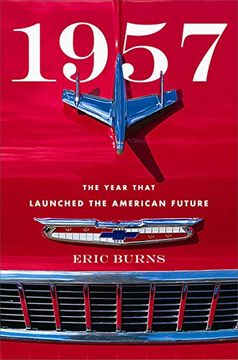 portada 1957: The Year That Launched the American Future (en Inglés)