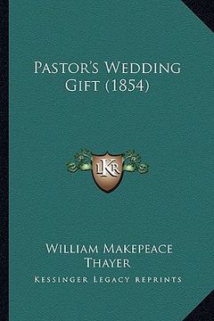 portada pastor's wedding gift (1854) (en Inglés)