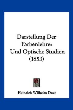 portada Darstellung Der Farbenlehre: Und Optische Studien (1853) (en Alemán)