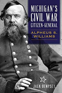 portada Michigan's Civil war Citizen-General: Alpheus s. Williams (en Inglés)