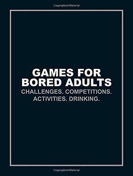 portada Games for Bored Adults: Challenges. Competitions. Activities. Drinking.