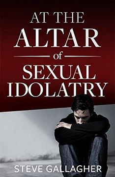 portada At the Altar of Sexual Idolatry-New Edition (en Inglés)