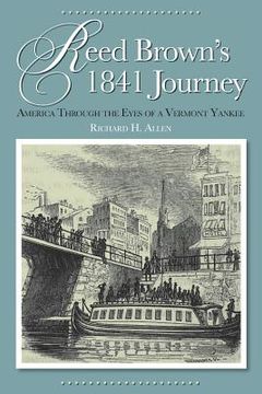 portada Reed Brown's 1841 Journey: America Through the Eyes of a Vermont Yankee (en Inglés)