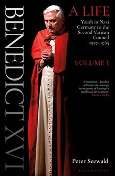 portada Benedict Xvi: A Life Volume One: Youth in Nazi Germany to the Second Vatican Council 1927? 1965 (en Inglés)