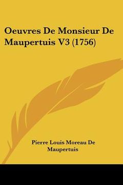 portada oeuvres de monsieur de maupertuis v3 (1756) (en Inglés)