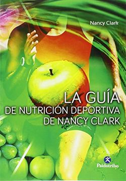 portada LA GUÍA DE NUTRICIÓN DEPORTIVA DE NANCY CLARK (in Spanish)