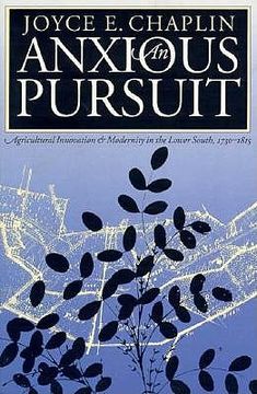 portada anxious pursuit: agricultural innovation and modernity in the lower south, 1730-1815 (en Inglés)