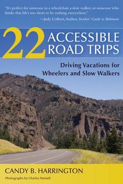 portada 22 accessible road trips: driving vacations for wheelers and slow walkers (en Inglés)
