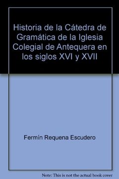 portada Historia de la Cátedra de Gramática de la Iglesia Colegial de Ante
