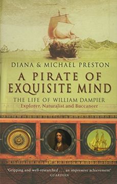 portada A Pirate of Exquisite Mind: The Life of William Dampier - Explorer, Naturalist and Buccaneer. Diana & Michael Preston (en Inglés)