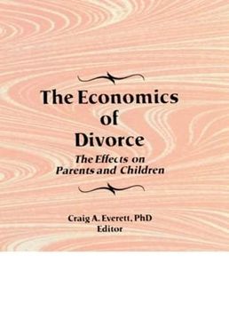 portada The Economics of Divorce: The Effects on Parents and Children (en Inglés)