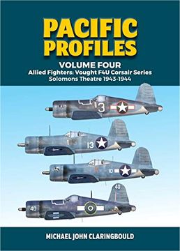 portada Pacific Profiles - Volume Four: Allied Fighters: Vought f4u Corsair Series Solomons Theatre 1943-1944 (Pacific Profiles, 4) (en Inglés)