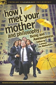 portada How i met Your Mother and Philosophy: Being and Awesomeness (Popular Culture and Philosophy) (in English)