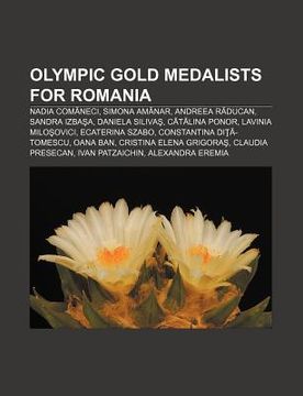 portada olympic gold medalists for romania: nadia com?neci, simona am nar, andreea r?ducan, sandra izba?a, daniela siliva?, c?t?lina ponor