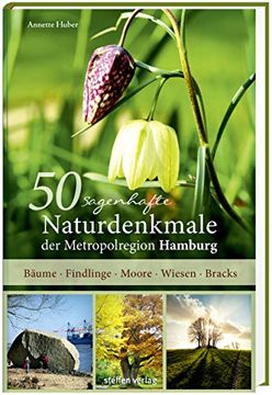 portada 50 Sagenhafte Naturdenkmale der Metropolregion Hamburg (in German)