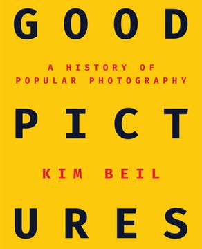 portada Good Pictures: A History of Popular Photography 