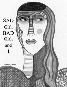 portada SAD Girl, BAD Girl, and I (en Inglés)
