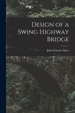 portada Design of a Swing Highway Bridge (en Inglés)