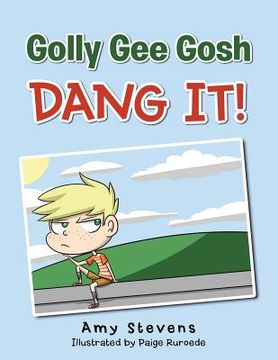 portada Golly Gee Gosh Dang It! (en Inglés)