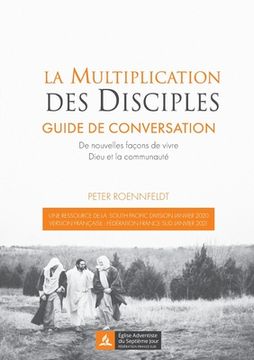 portada La multiplication des disciples: Guide de conversation. De nouvelles façons de vivre Dieu et la communauté (en Francés)