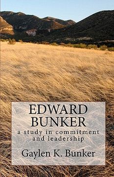 portada edward bunker: a study in committment and leadership (en Inglés)