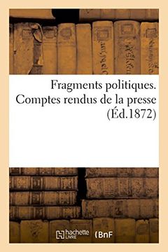 portada Fragments politiques. Comptes rendus de la presse (Éd.1872) (Sciences Sociales) (French Edition)