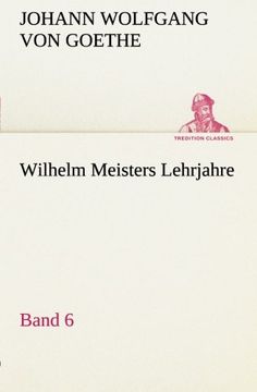 portada Wilhelm Meisters Lehrjahre — Band 6 (TREDITION CLASSICS)