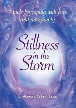 portada Stillness In The Storm - 7 Tools For Coping with fear and uncertainty (en Inglés)