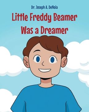 portada Little Freddy Beamer Was a Dreamer (en Inglés)