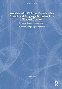 portada Working With Children Experiencing Speech and Language Disorders in a Bilingual Context: A Home Language Approach (en Inglés)