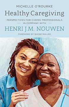 portada Healthy Caregiving: Perspectives for Caring Professionals in Company With Henri J. M. Nouwen (en Inglés)