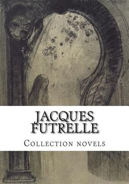 portada Jacques FUTRELLE, Collection novels (en Inglés)