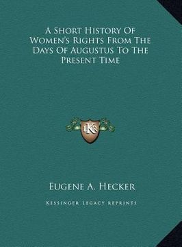 portada a short history of women's rights from the days of augustus to the present time