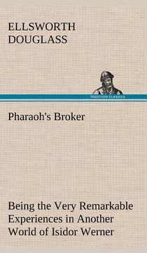 portada pharaoh's broker being the very remarkable experiences in another world of isidor werner (in English)