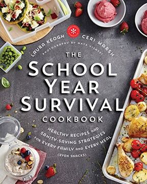 portada The School Year Survival Cookbook: Healthy Recipes and Sanity-Saving Strategies for Every Family and Every Meal (Even Snacks) (in English)